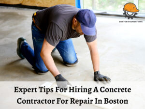 Expert Tips For Hiring A Concrete Contractor For Repair In Boston