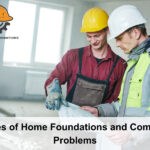 Types of Home Foundations and Common Problems