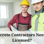 Do Concrete Contractors Need To Be Licensed